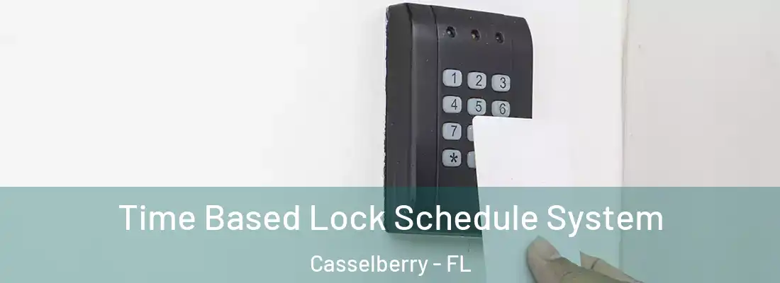  Time Based Lock Schedule System Casselberry - FL
