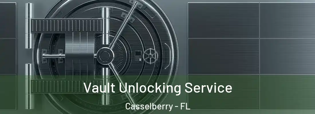  Vault Unlocking Service Casselberry - FL